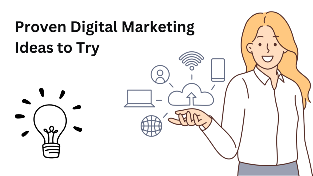 Proven Digital Marketing Ideas to Try